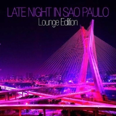 Late Night In Sao Paulo. Lounge Edition (2013)