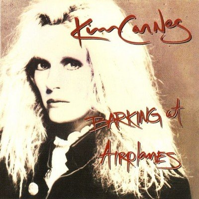 Kim Carnes - Barking At Airplanes (1985)