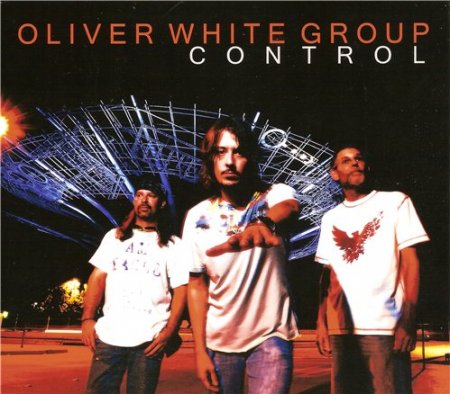 Oliver White Group - Control (2013)