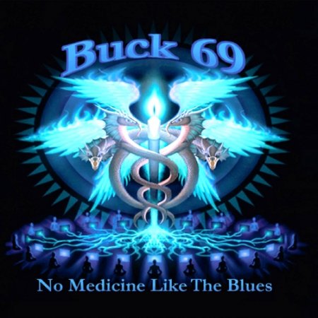 Buck 69 - No Medicine Like The Blues (2013)