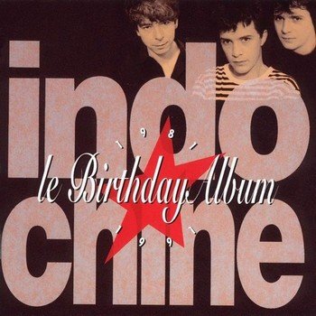 Indochine - Le Birthday Album (1991)