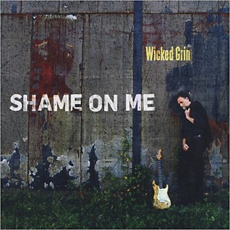 Wicked Grin - Shame On Me (2013)