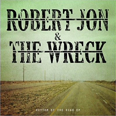  Robert Jon & The Wreck - Rhythm Of The Road EP (2013)