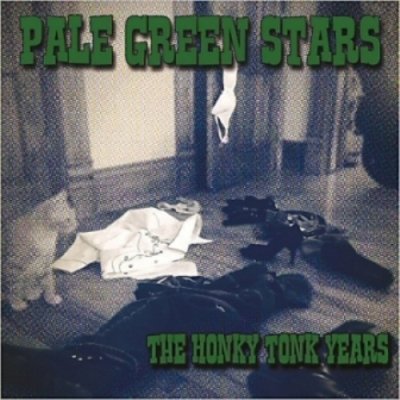 Pale Green Stars - The Honky Tonk Years (2013)