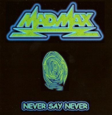 Mad Max - Never Say Never (1999)