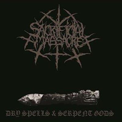 Sacrificial Massacre - Dry Spells & Serpent Gods (2013)